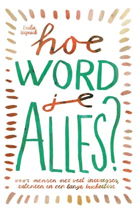 Verkoop boek 'Hoe word je alles'
